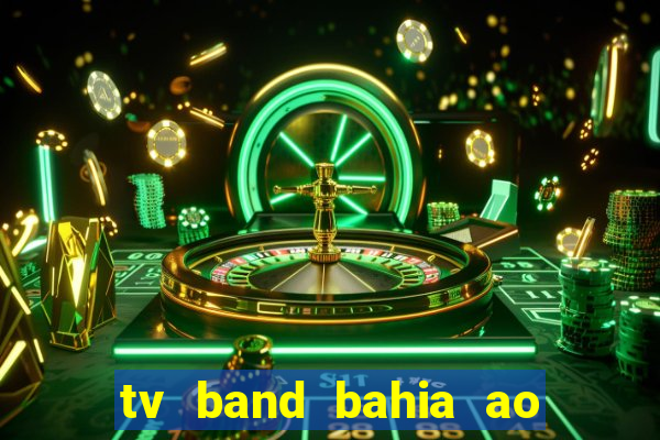 tv band bahia ao vivo online